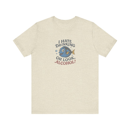 I Hate Drinking (Oh Look, Alcohol!) — Forgetful Fish Retro Tee (Light)