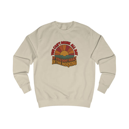 You Can't Drink All Day PSA — Retro Sunrise Sweatshirt (Light)