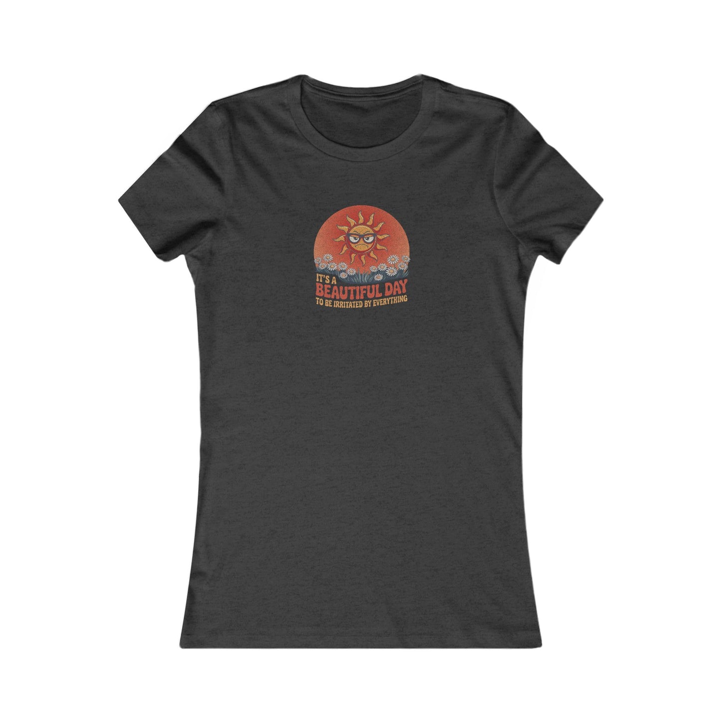 Beautiful Day To Be Irritated by Everything — Retro Women's Tee (Dark)