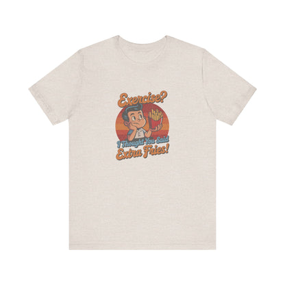 Exercise? I Thought You Said Extra Fries! — Retro Tee (Light)