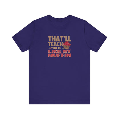 That'll Teach You to Lick My Muffin — Friends Retro Tee (Dark)