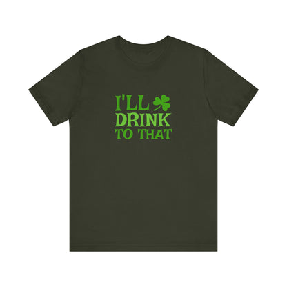 I'll Drink to That — St. Patrick's Retro Tee (Dark)