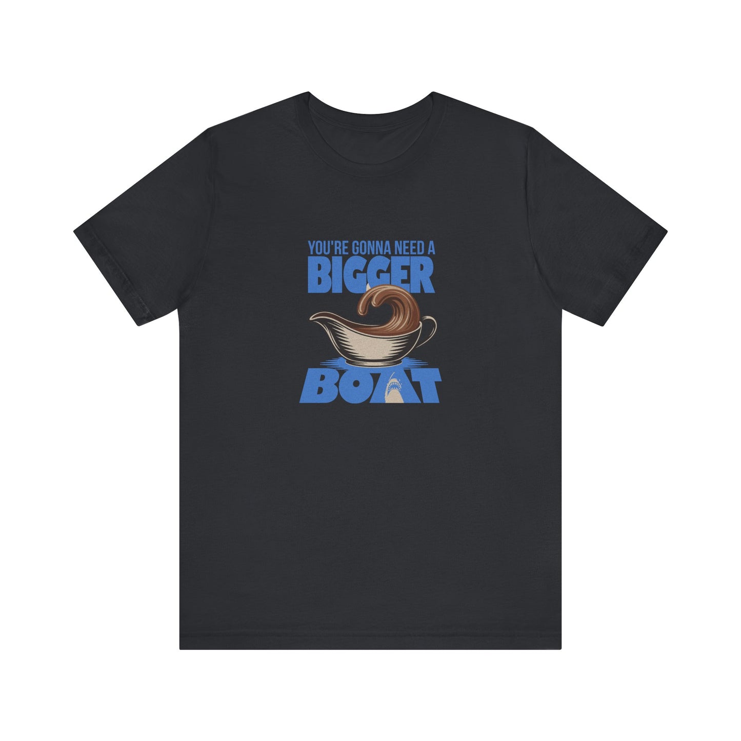 You're Gonna Need a Bigger (Gravy) Boat — Retro Tee (Dark)
