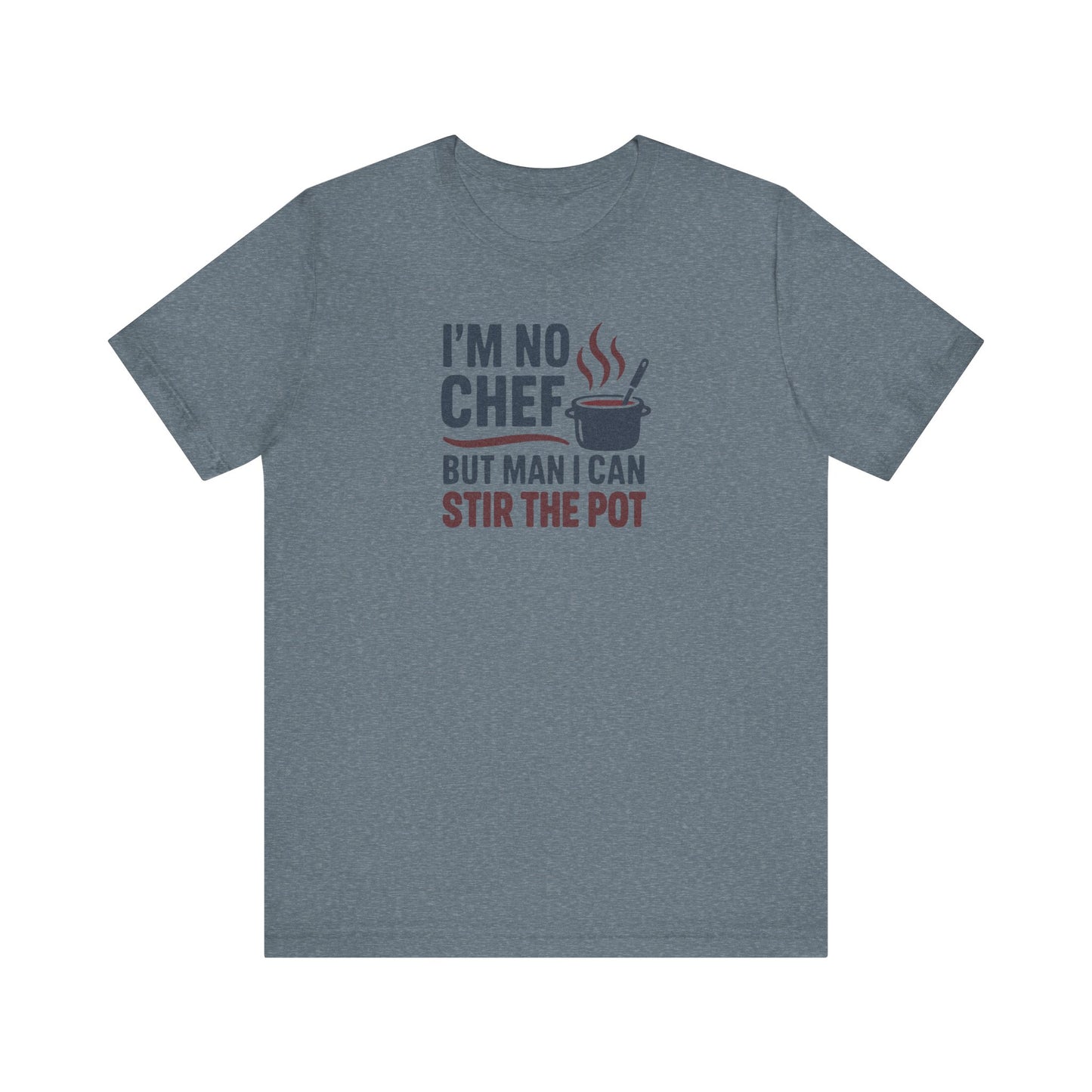 I'm No Chef, But Man I Stir the Pot — Retro Tee (Light)