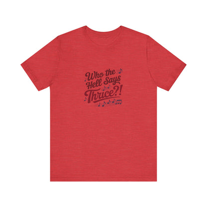 Who the Hell Says Thrice?! — Golden Girls Retro Tee (Light)