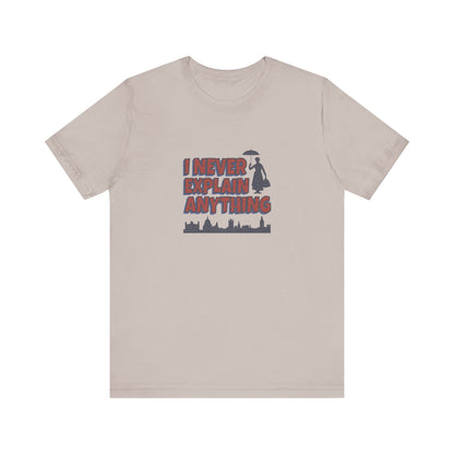 I Never Explain Anything — Mary Poppins Retro Tee (Light)