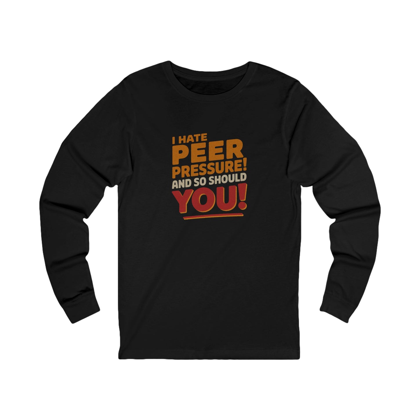 I Hate Peer Pressure, And So Should You! — Retro Long Sleeve (Dark)