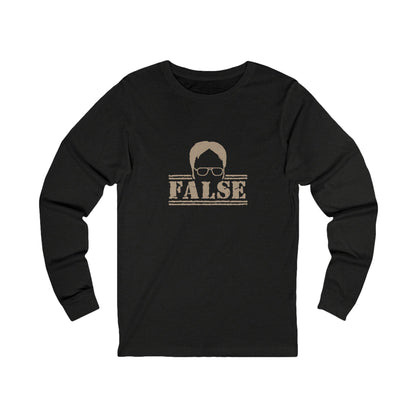 Dwight Schrute FALSE —  The Office-Inspired Long Sleeve (Dark)