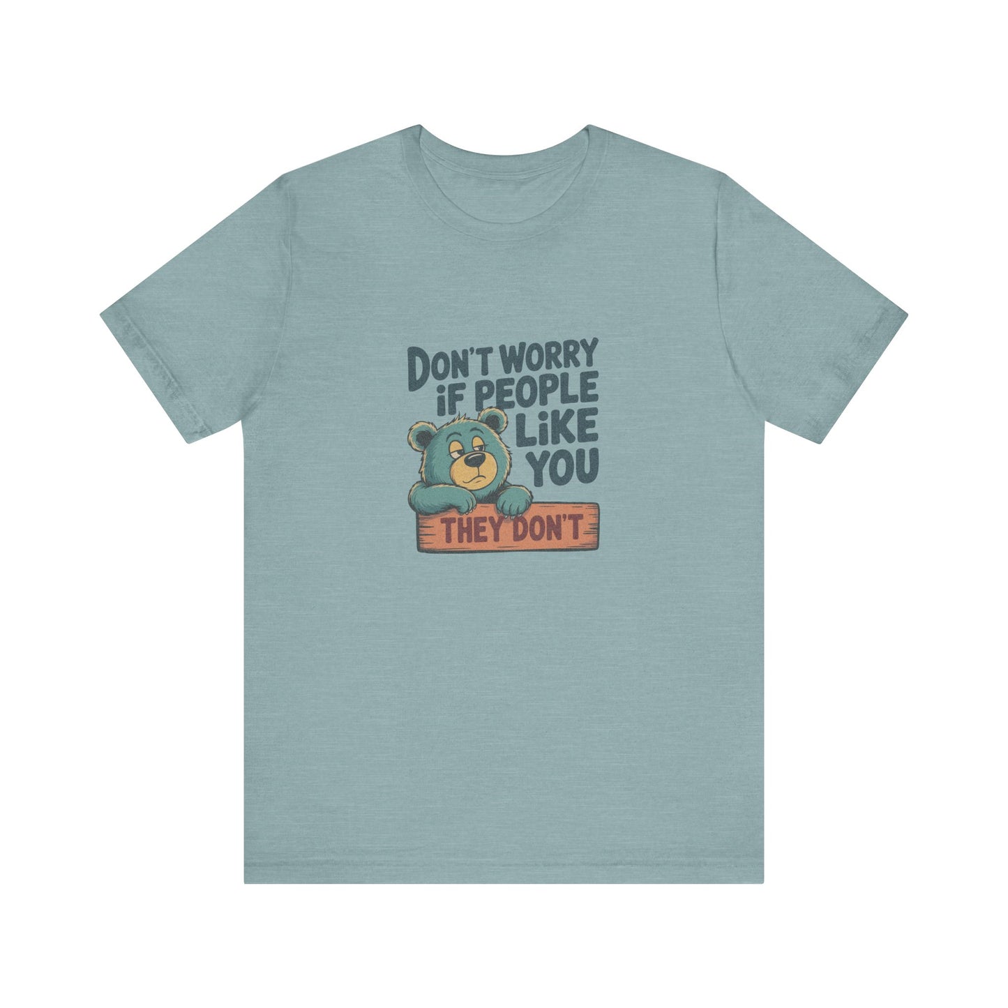 Don't Worry If People Like You (They Don't) — Retro Tee (Light)