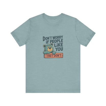 Don't Worry If People Like You (They Don't) — Retro Tee (Light)