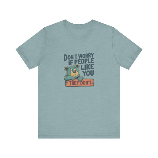 Don't Worry If People Like You (They Don't) — Retro Tee (Light)