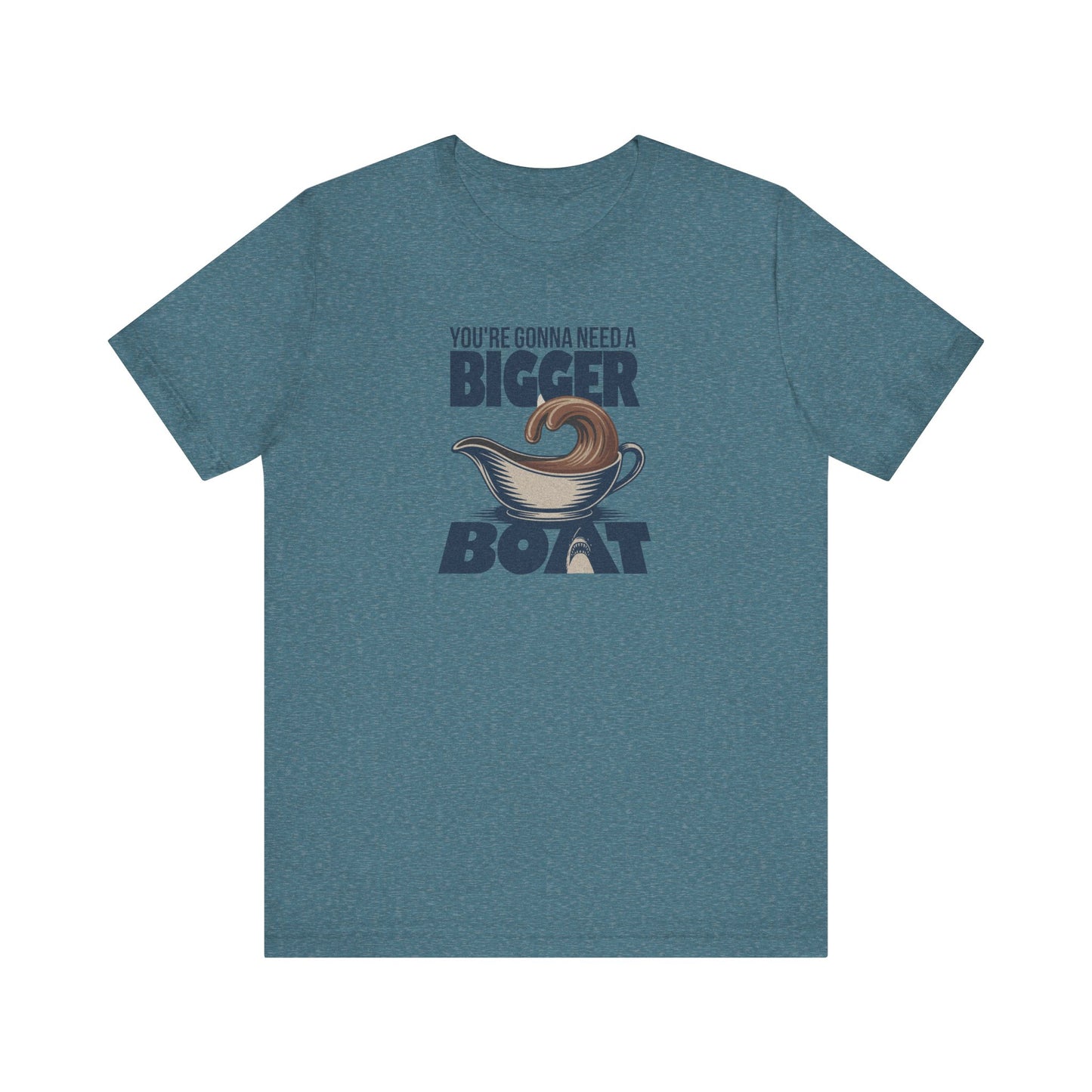 You're Gonna Need a Bigger (Gravy) Boat — Retro Tee (Light)