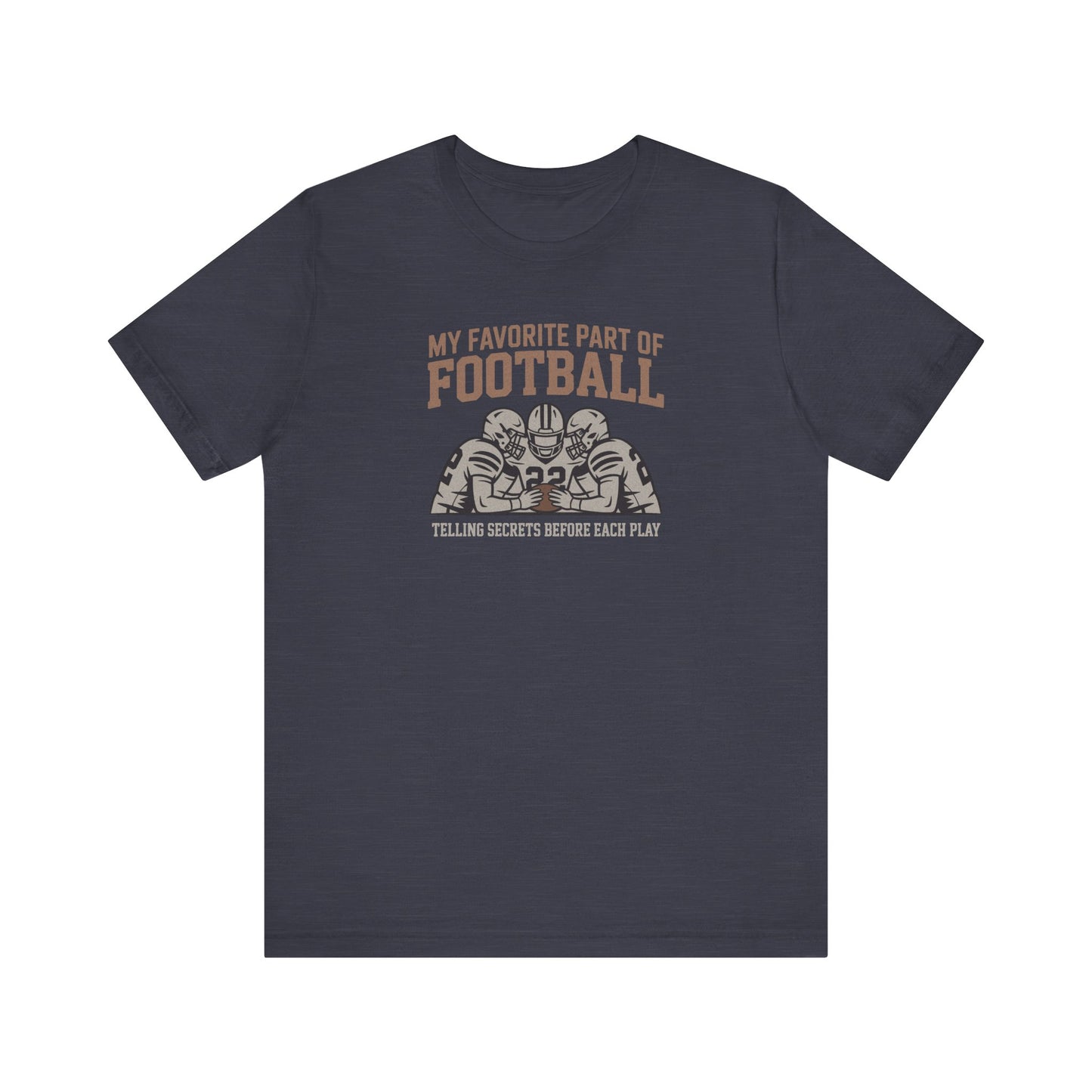 My Favorite Part of Football (Telling Secrets Before Each Play) – Retro Tee (Dark)