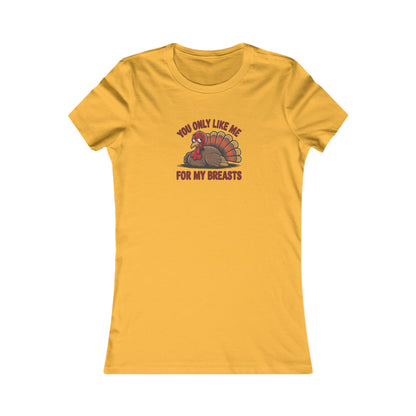 You Only Like Me for My Breasts — Thanksgiving Retro Women's Tee (Light)