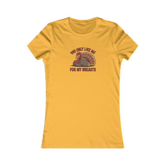 You Only Like Me for My Breasts — Thanksgiving Retro Women's Tee (Light)