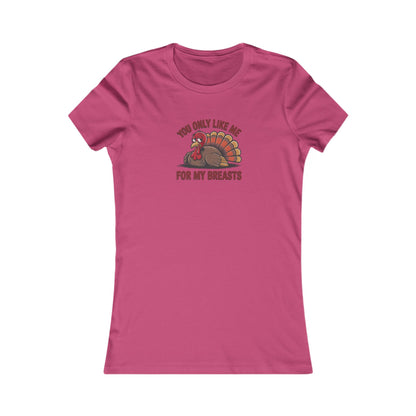 You Only Like Me for My Breasts — Thanksgiving Retro Women's Tee (Light)