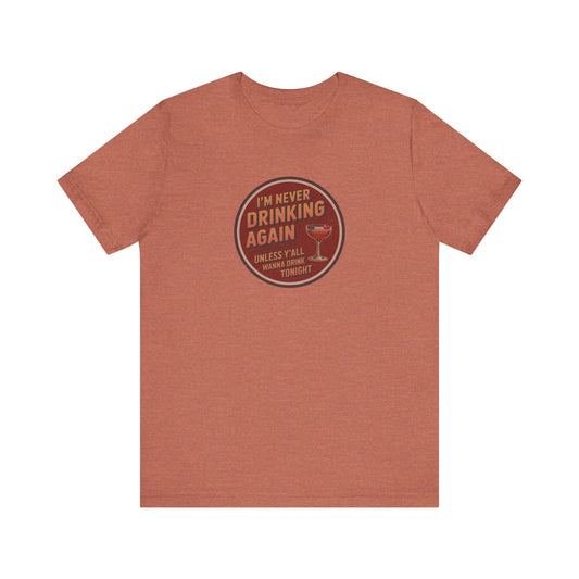 I’m Never Drinking Again (LOL) — Retro Tee (Light)