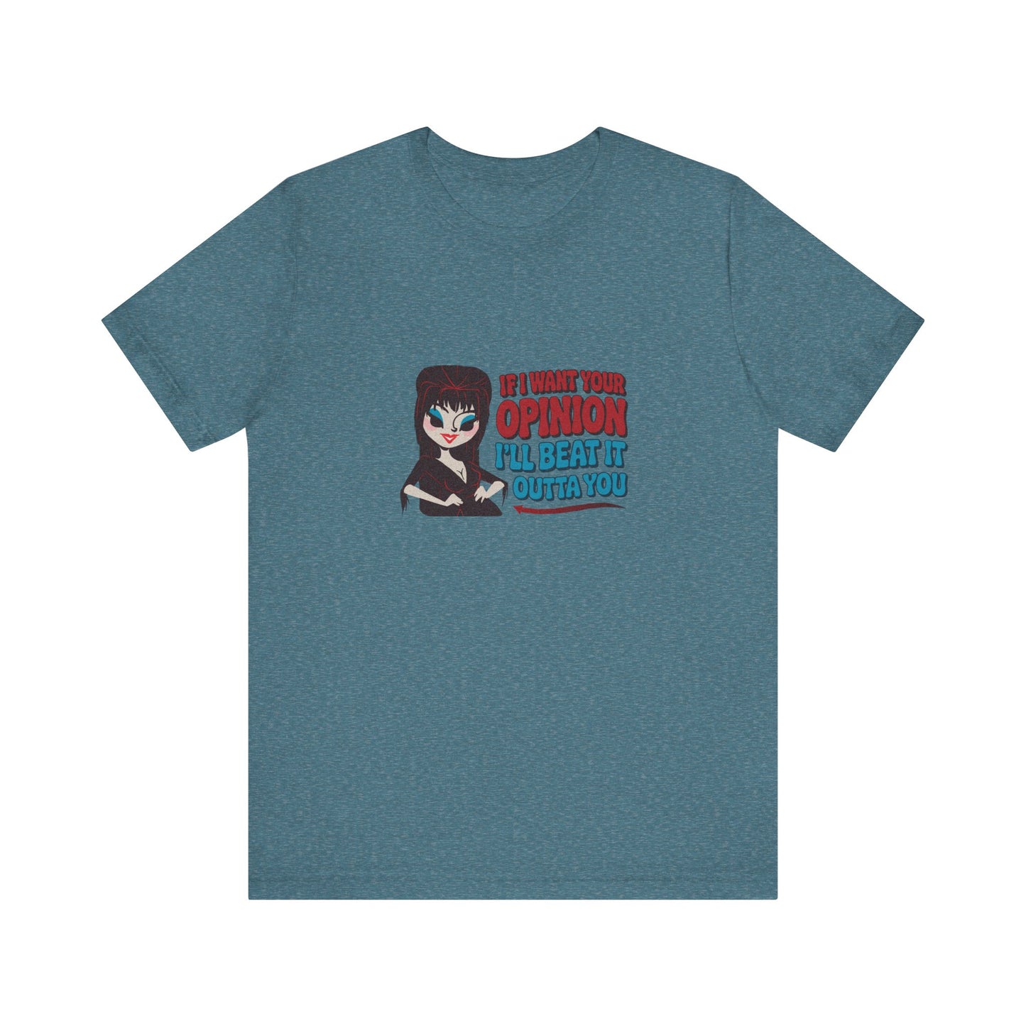 If I Want Your Opinion, I'll Beat It Outta Ya — Elvira Retro Tee (Light)