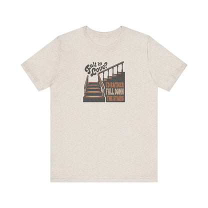Fall in Love? I'd Rather Fall Down the Stairs — Retro Tee (Light)