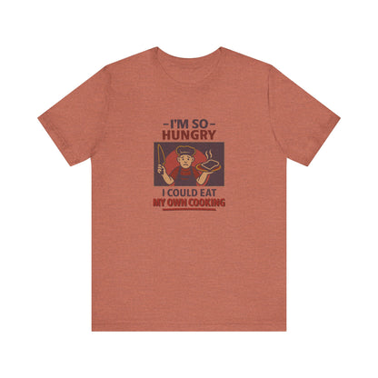 I'm So Hungry, I Could Eat My Own Cooking — Retro Tee (Light)