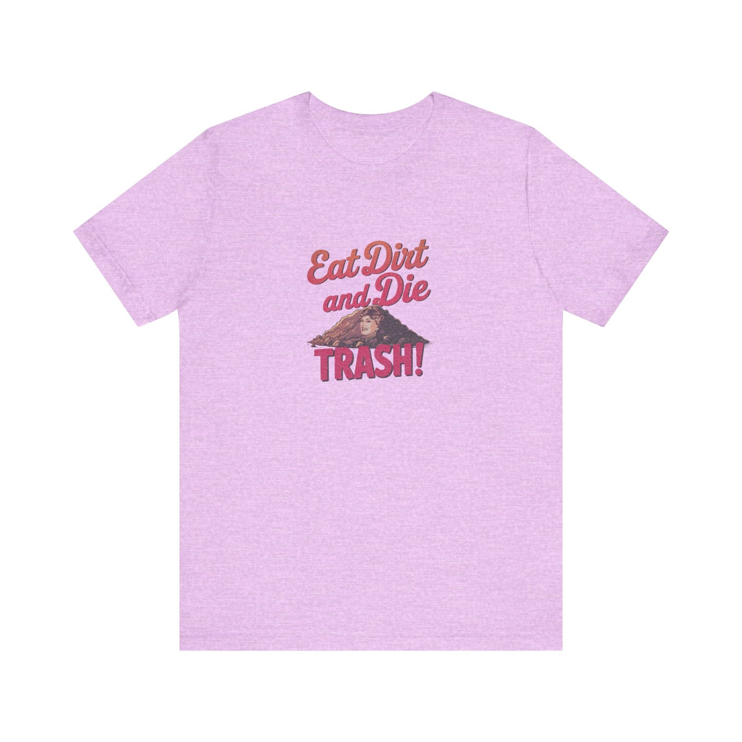 Eat Dirt and Die, Trash! — Blanche Devereaux Retro Tee (Light)