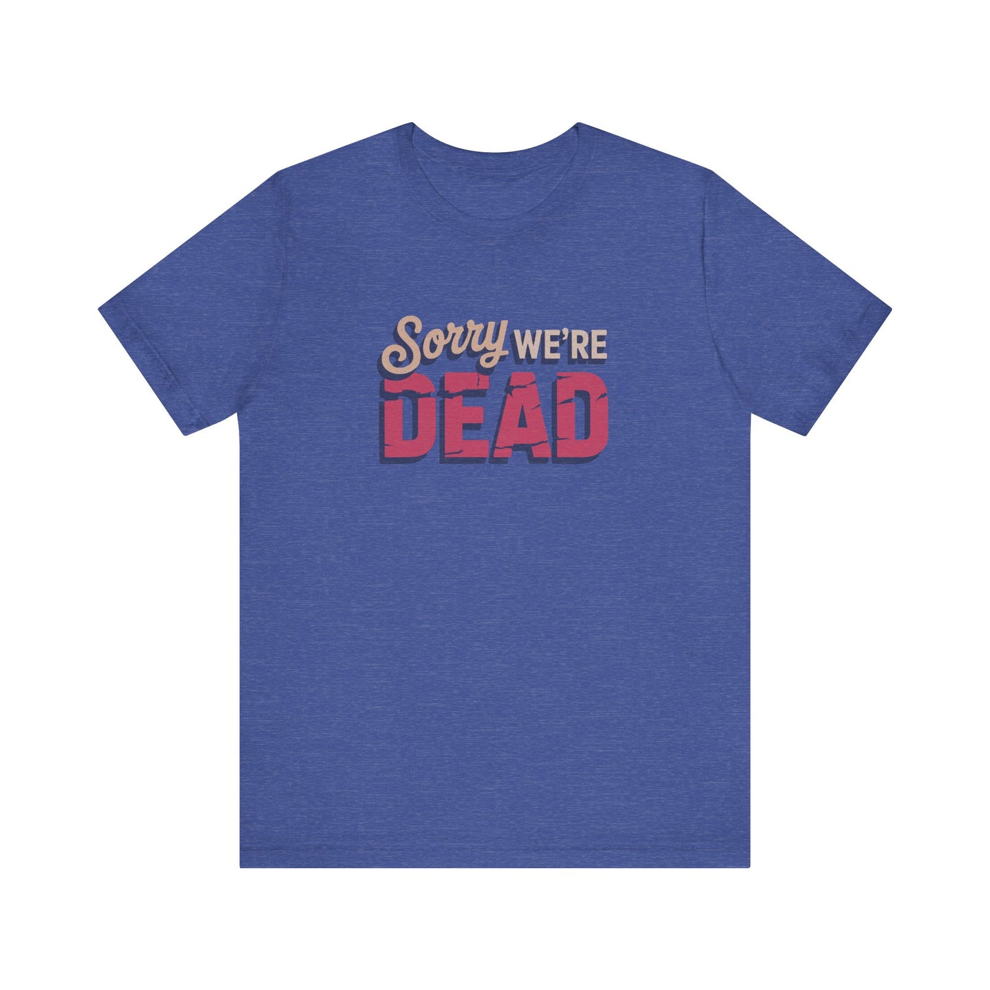 Sorry We’re Dead — Zombie Halloween Sign Retro Tee (Dark)