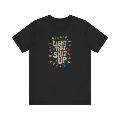 Light That Sh!t Up — Retro Christmas Lights Tee (Dark)