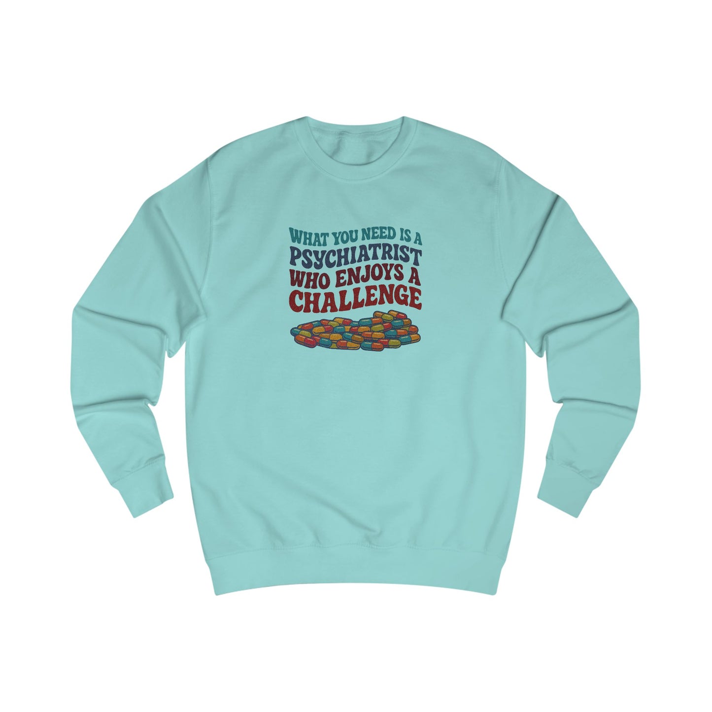 You Need a Psychiatrist — Dorothy Zbornak Sweatshirt (Light)