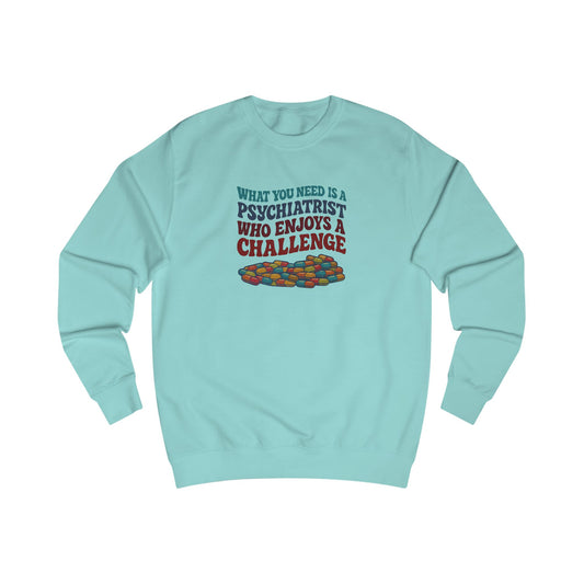 You Need a Psychiatrist — Dorothy Zbornak Sweatshirt (Light)