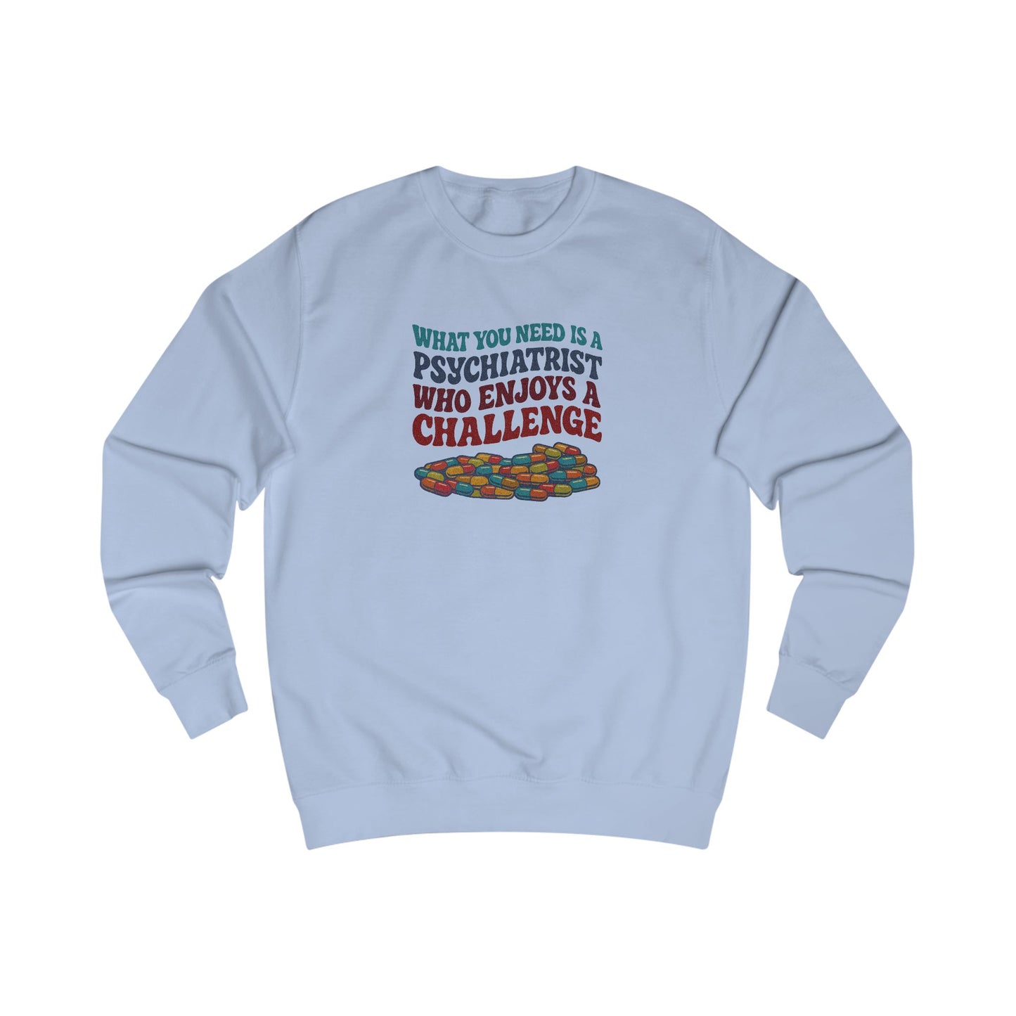 You Need a Psychiatrist — Dorothy Zbornak Sweatshirt (Light)