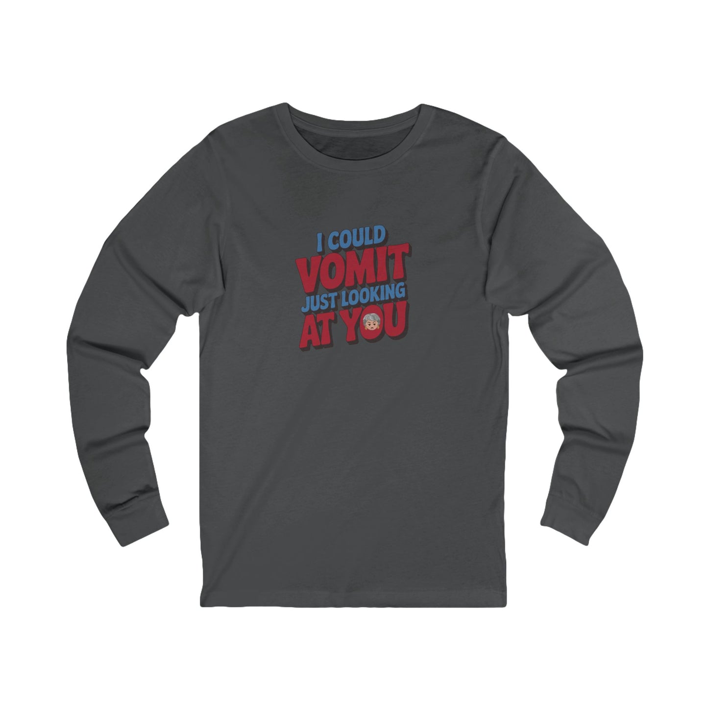 I Could Vomit Just Looking At You — Dorothy Zbornak Long Sleeve (Dark)