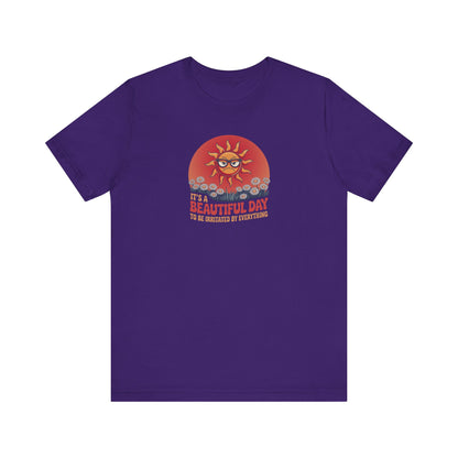 Beautiful Day To Be Irritated by Everything — Retro Tee (Dark)