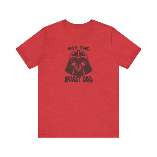 Not The Worst Dad Shirt — Funny Dad Gift, Retro Dad Humor Tee