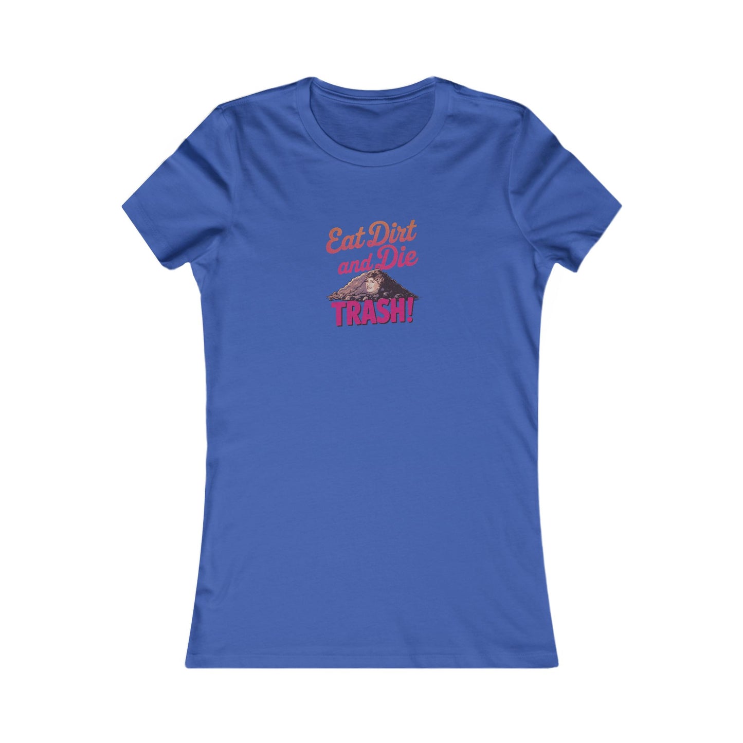 Eat Dirt and Die, Trash! — Blanche Devereaux Women's Tee (Dark)
