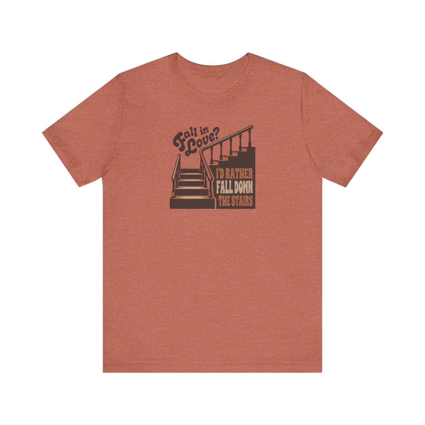 Fall in Love? I'd Rather Fall Down the Stairs — Retro Tee (Light)