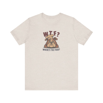 WTF? Where’s the Food? — Bulldog Chef Retro Tee (Light)