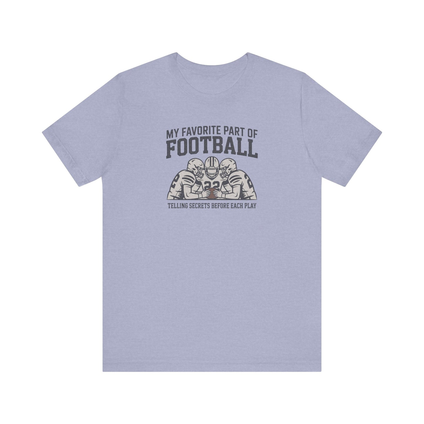 My Favorite Part of Football (Telling Secrets Before Each Play) – Retro Tee (Light)