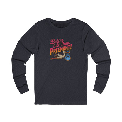 Better Late Than Pregnant! — Blanche Devereaux Long Sleeve (Dark)