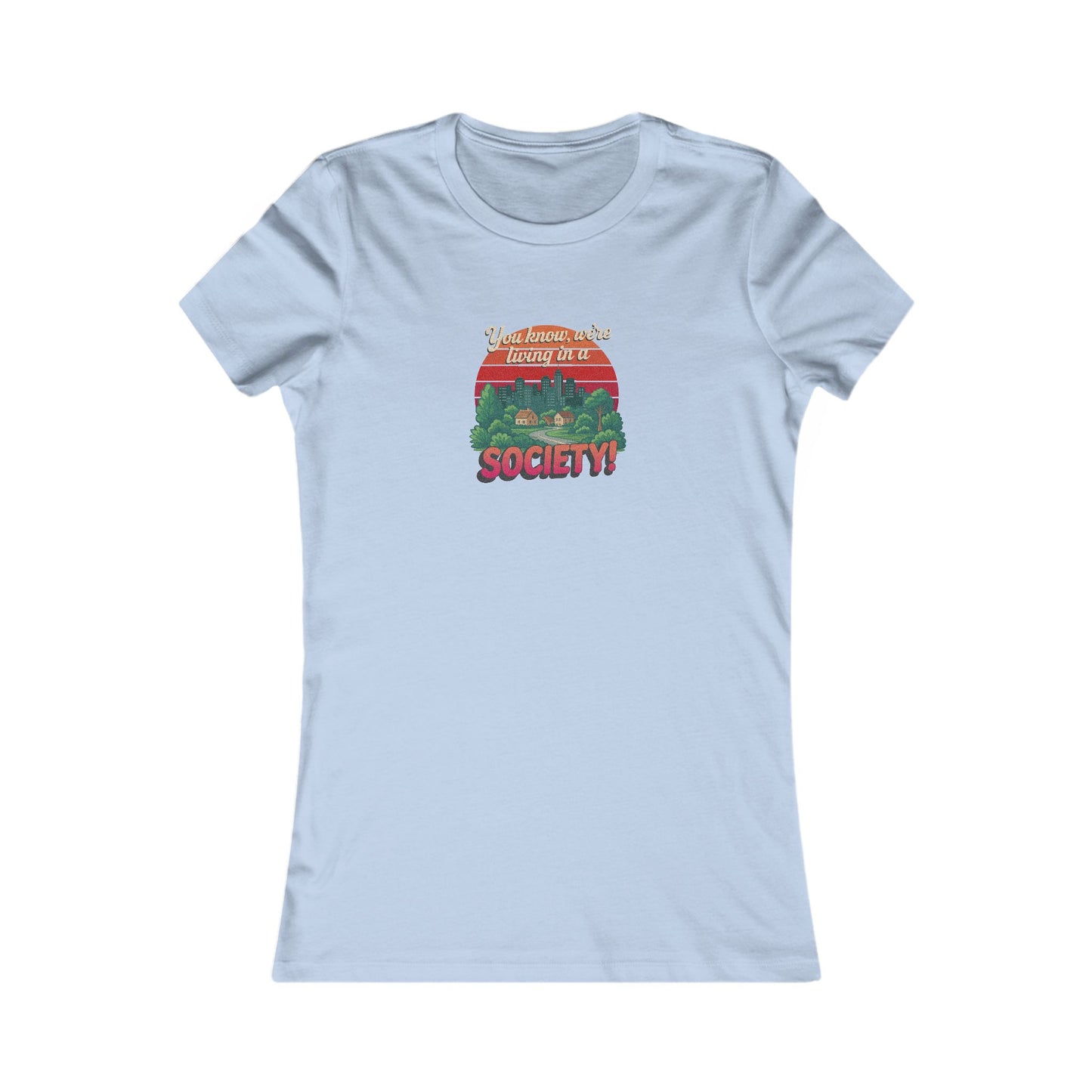 We’re Living in a Society! — Seinfeld Women's Tee (Light)