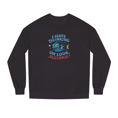 I Hate Drinking (Oh Look, Alcohol!) — Forgetful Fish Retro Sweatshirt (Dark)