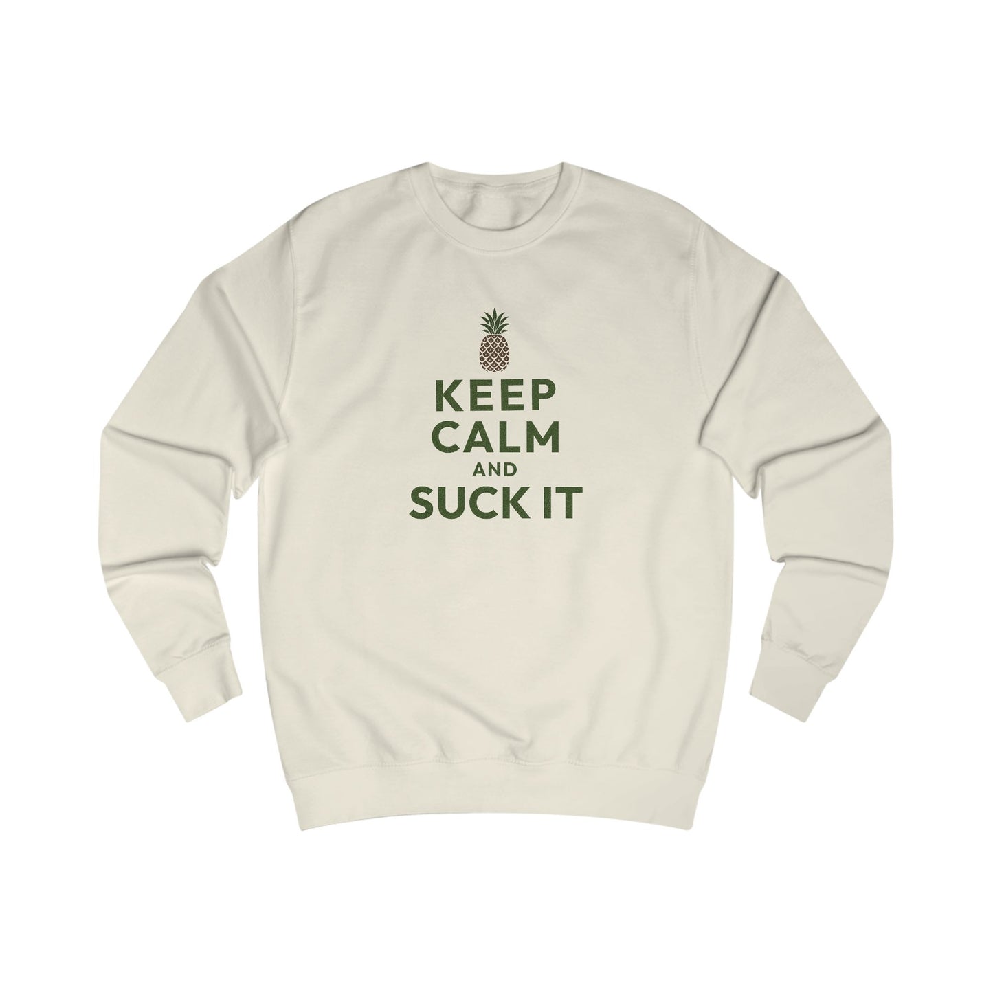 Keep Calm and Suck It — Psych Sweatshirt (Light)