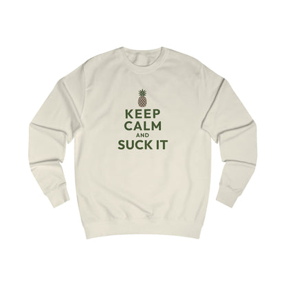 Keep Calm and Suck It — Psych Sweatshirt (Light)