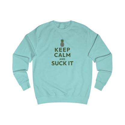 Keep Calm and Suck It — Psych Sweatshirt (Light)