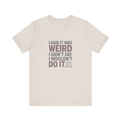 It's Weird, But I'm Interested (Colorful) — Retro Tee (Light)