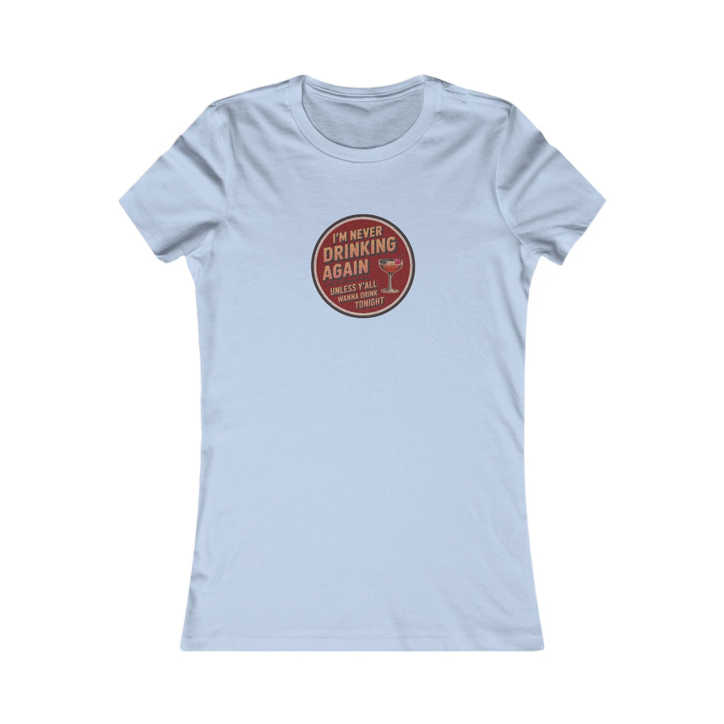 I’m Never Drinking Again (LOL) — Retro Women's Tee (Light)