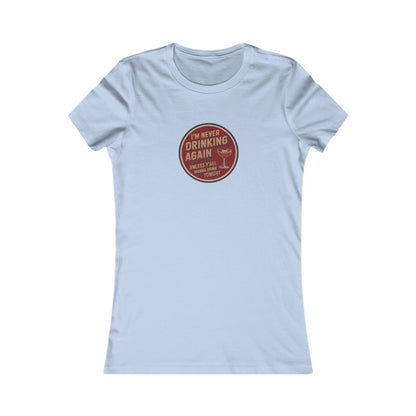 I’m Never Drinking Again (LOL) — Retro Women's Tee (Light)