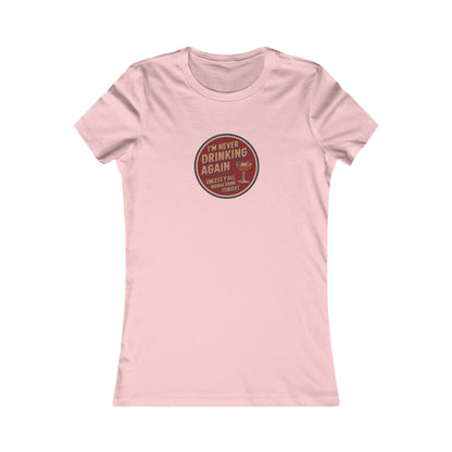 I’m Never Drinking Again (LOL) — Retro Women's Tee (Light)