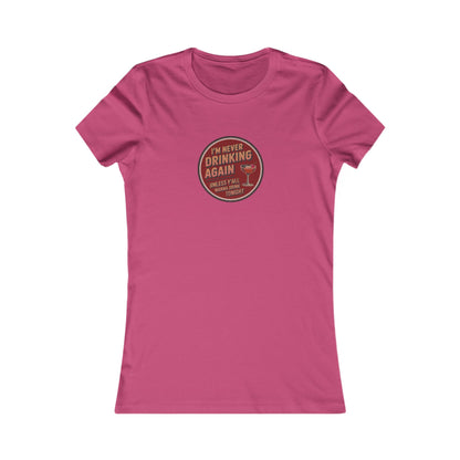 I’m Never Drinking Again (LOL) — Retro Women's Tee (Light)