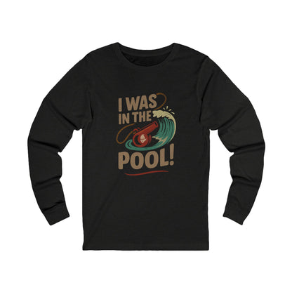 I Was in the Pool! — George Costanza Shrinkage Long Sleeve (Dark)