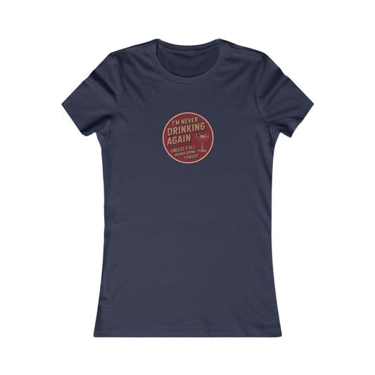 I’m Never Drinking Again (LOL) — Retro Women's Tee (Dark)